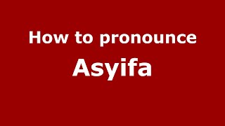 How to pronounce Asyifa