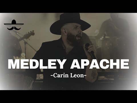 Medley Apache - Carin Leon (LETRA)