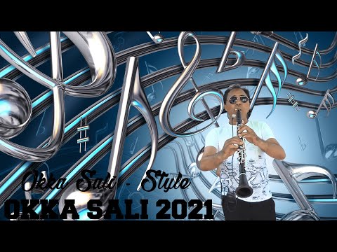 OKKA SALI 2021 🎷 OKKA STYLE 🎷 🎶New 2021 🎶 ♫ █▬█ █ ▀█▀ ♫