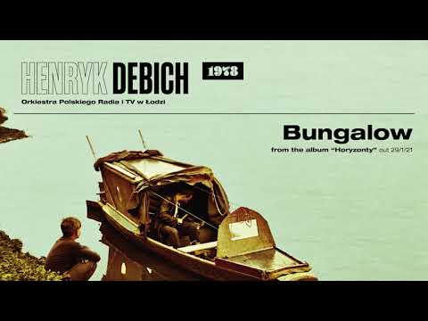Henryk Debich / Orkiestra PRiTV w Łodzi - Bungalow (CD "Horyzonty")