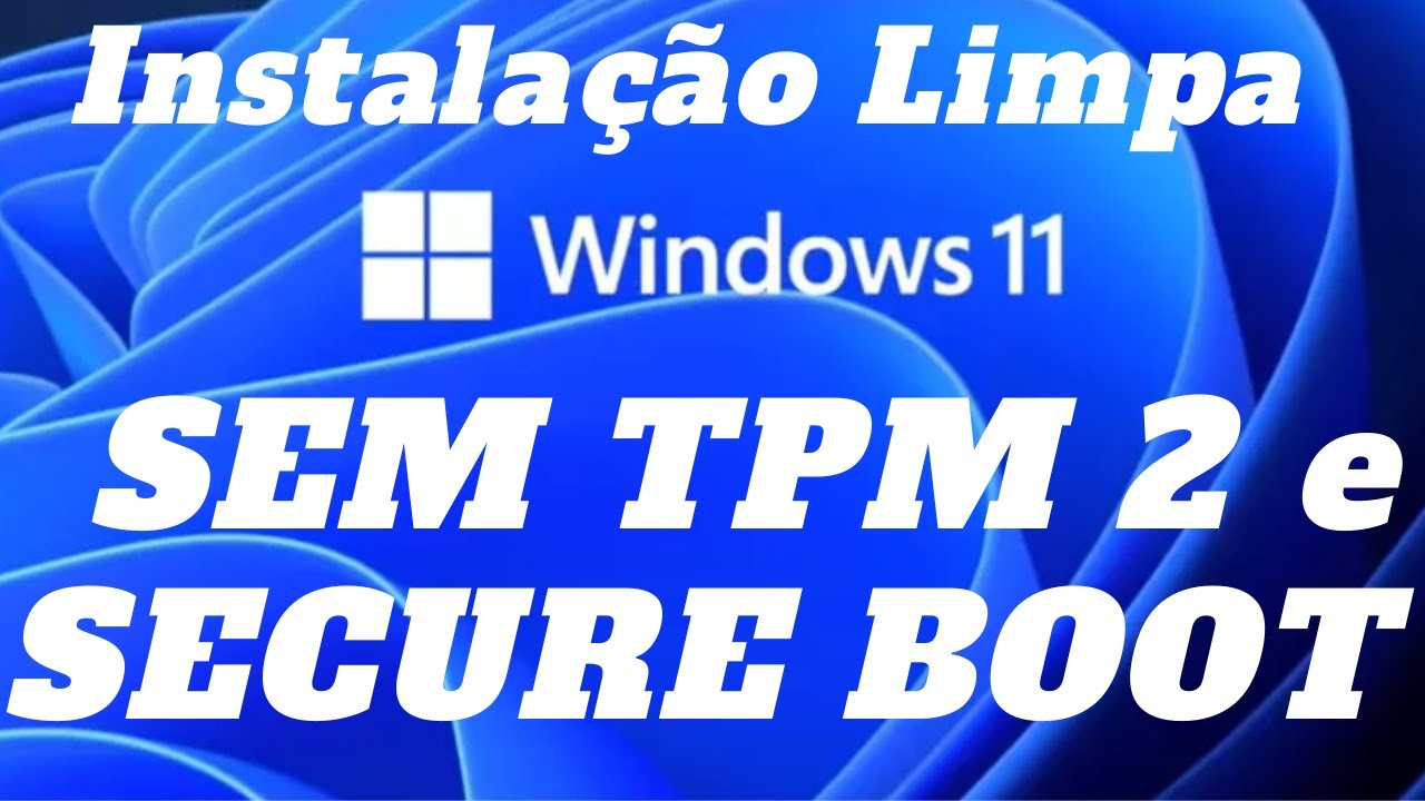 ERRO BIOS SEM TPM 2 E SECURE BOOT | Como Habilitar Tpm 2 E Secure Boot No Windows 11
