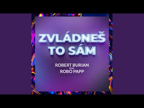 Zvládneš to sám (feat. Robo Papp) (Extended Mix)