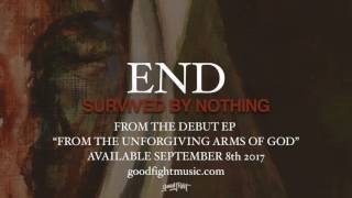End | Survived By Nothing | Official Stream