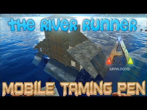 Ark Survival Evolved [The River Runner] Taming Pen Raft