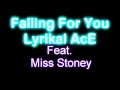 Lyrikal AcE - Falling For You Feat. Miss Stoney
