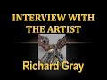Interview with the Artist - Richard Gray