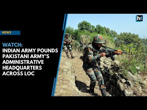 Indian Army pounds Pakistani army’s administrative headquarters across LoC | Hindustan Times