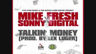 Mike Fresh and Sonny Digital - Talkin&#39; Money (prod. by Lex Luger).