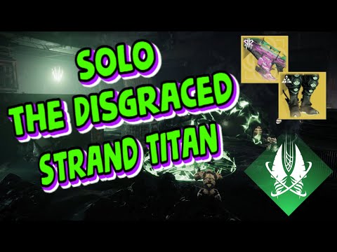 Solo Grandmaster Nightfall "The Disgraced" on Strand Titan!
