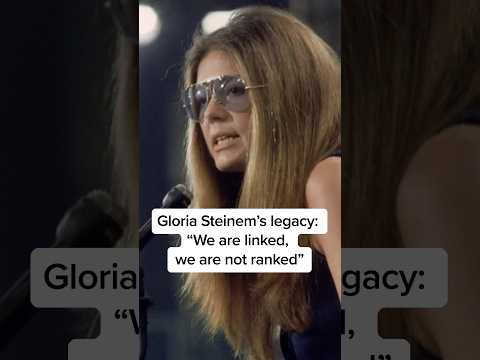 Gloria Steinem's legacy: 