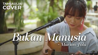 Download lagu BUKAN MANUSIA - MARION JOLA | TAMI AULIA mp3 Download lagu BUKAN MANUSIA - MARION JOLA | TAMI AULIA mp3