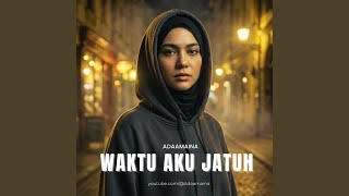 Download lagu Waktu Aku Jatuh mp3 Download lagu Waktu Aku Jatuh mp3