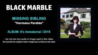 Black Marble - &quot;Missing Sibling&quot;