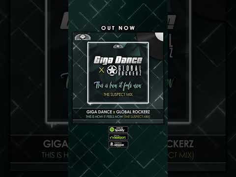 Giga Dance x Global Rockerz - This is how it feels now (The Suspect Mix) [Snippet]