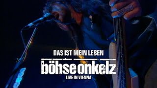 Böhse Onkelz - Das ist mein Leben (Live in Vienna)