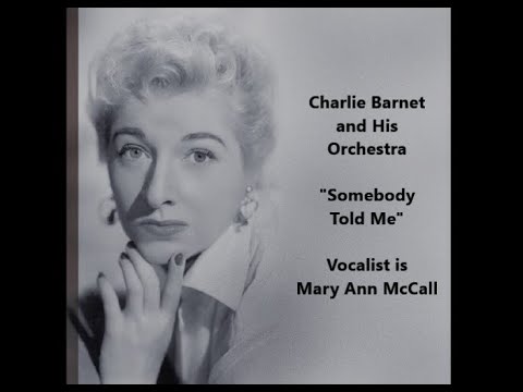 Charlie Barnet and His Orchestra "Somebody Told Me" Bluebird B-10543 (1939) vocalist Mary Ann McCall