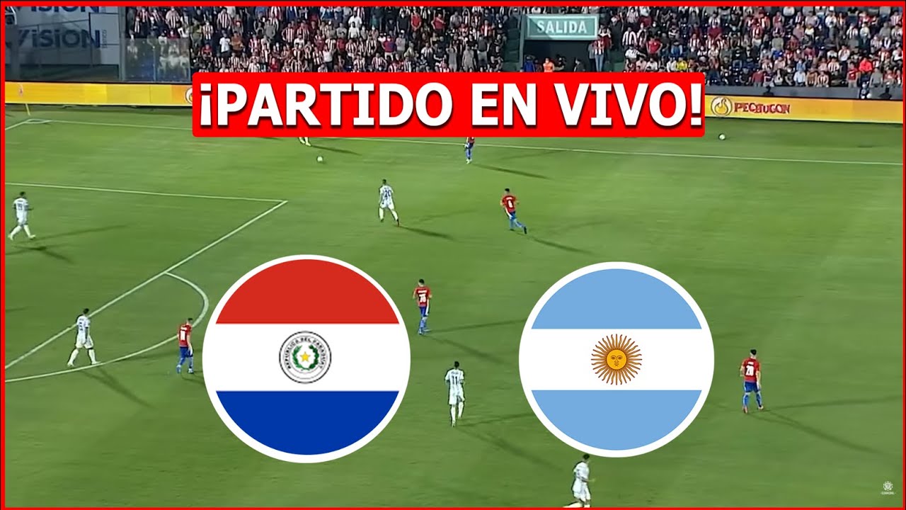 🔴 PARAGUAY vs ARGENTINA EN VIVO ⚽ ELIMINATORIAS CAMINO AL MUNDIAL 2026 🏆