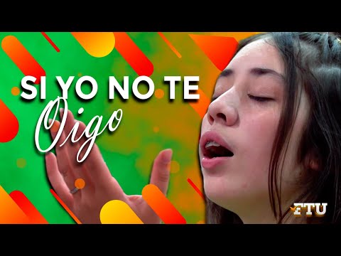 Si yo no te oigo