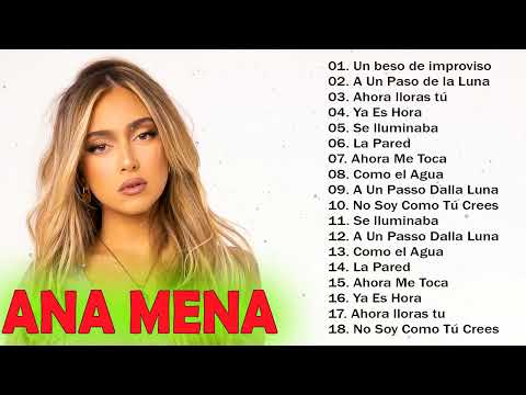 Ana Mena - Mix Ana Mena 2022 - Grandes exitos del Ana Mena 2022(Album Complete de Ana Mena)