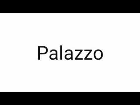How to pronounce Palazzo.