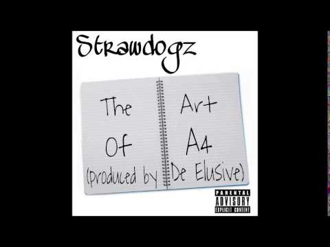 Strawdogz - The Art Of A4 (produced by De Elusive)