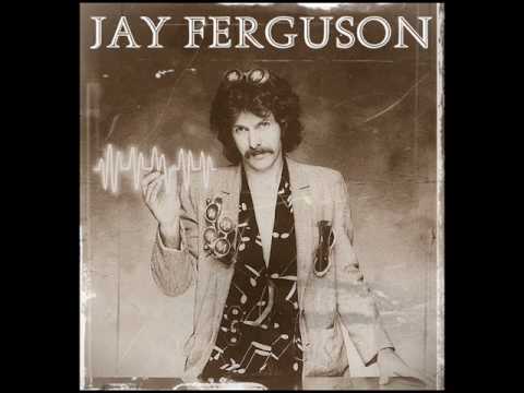 JAY FERGUSON - LET ME BELIEVE IN YOU