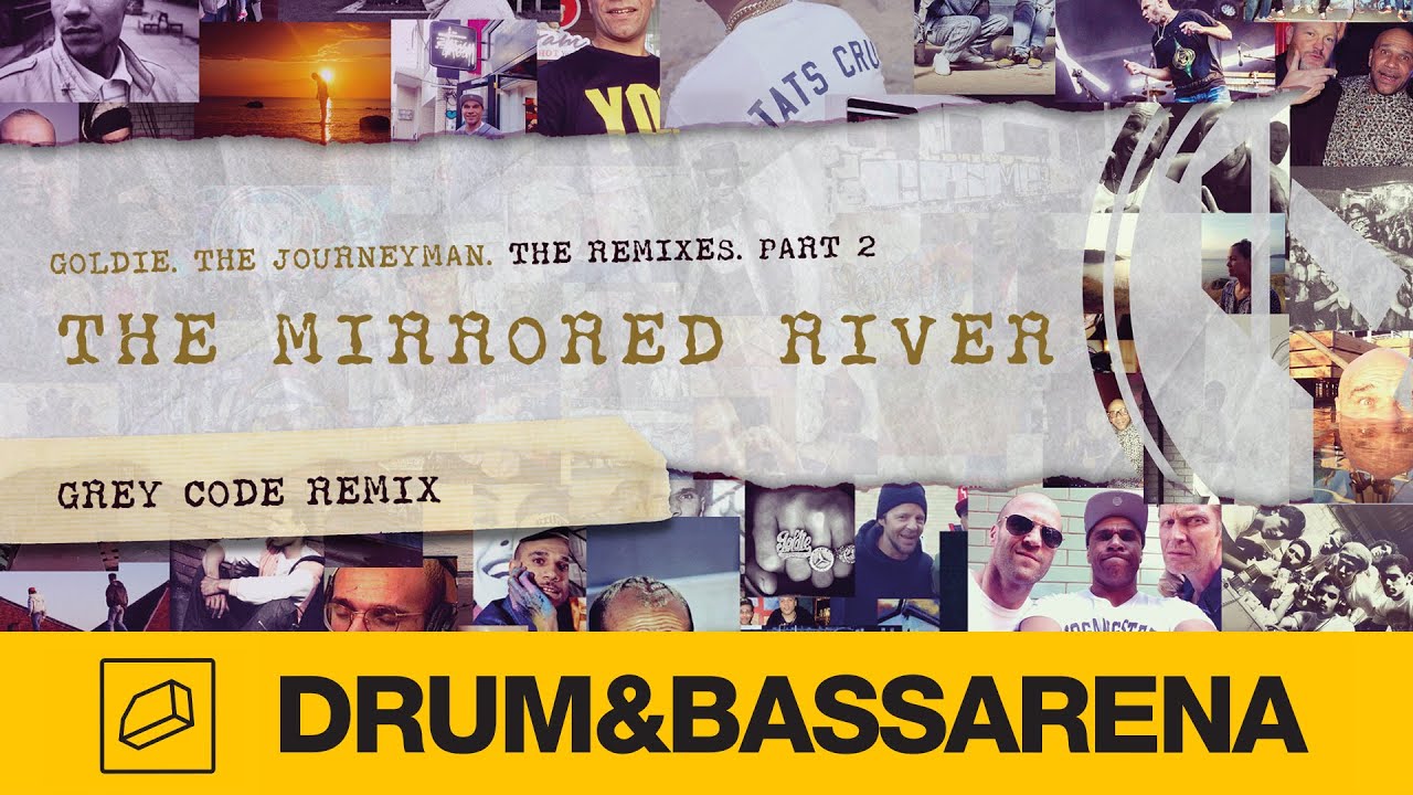 Goldie - The Mirrored River (Grey Code Remix)