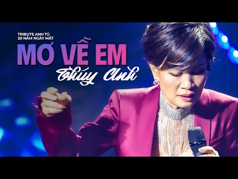 Mơ Về Em - Thúy Anh | Đêm Nhạc Tribute Anh Tú | Official MV