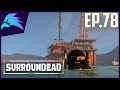 Surroundead Ep.78: Brand New Oil Rig Dungeon Abyss Update