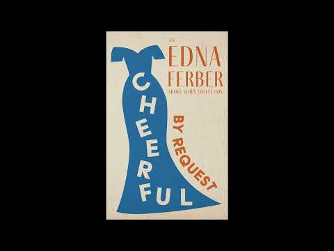 Cheerful - By Request - An Edna Ferber Short Story Collection;With an Introduction by Unknown — free full audiobook