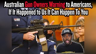 Australian Gun Owners Warning to Americans, If It Happened to Us It Can Happen To You