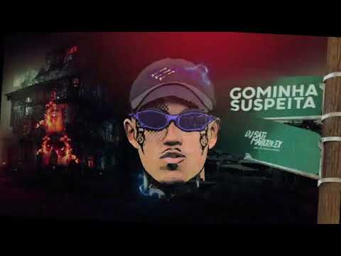 GOMINHA SUSPEITA - MC 3L, MC MENOR DO DOZE  E SILVA MC (DJ's JOÃO  e SATI MARCONEX, RUGAL, SALATIEL)