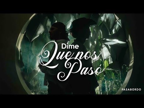 Dime Qué Nos Pasó 💔🥀 – Pasabordo | Video Oficial