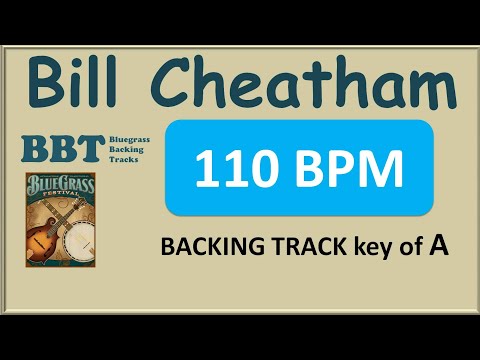 Bill Cheatham - 110 BPM  bluegrass backing track