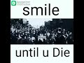 Smile until u die