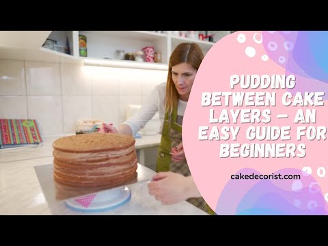 Pudding Between Cake Layers – An Easy Guide For Beginners