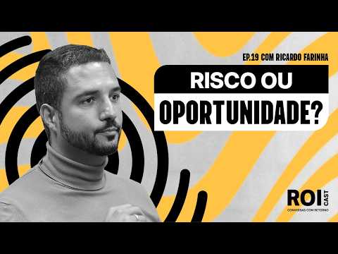 Imobiliário: Excelente Oportunidade… ou Bolha a Caminho? c/ Ricardo Farinha