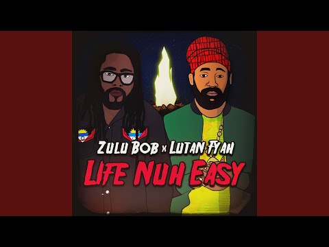 Life Nuh Easy (feat. Lutan Fyah)