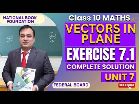 Exercise 7.1 Full Solutions | Vectors in Plane | Class 10 Math | Federal Board | NBF