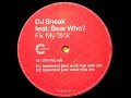 DJ Sneak Feat. Bear Who? - Fix My Sink (D's BHQ Rub)