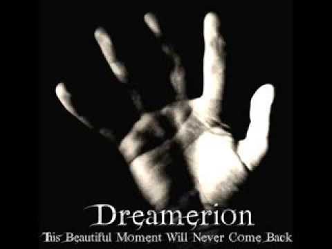 DREAMERION - This Beautiful Moment Will Never Come Back