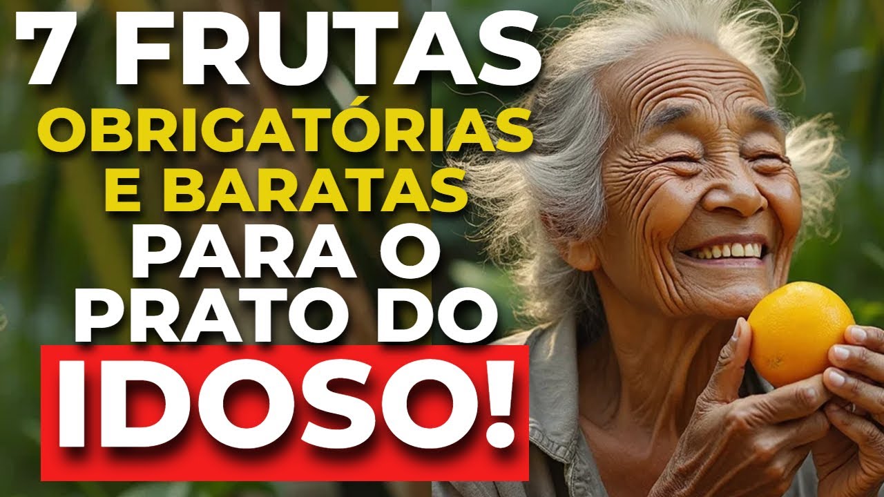 7 Frutas OBRIGATÓRIAS e BARATAS para o IDOSO que quer viver MUITO!