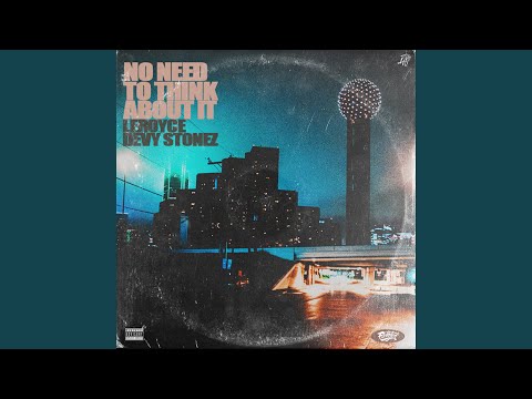No Need to Think About It (feat. Devy Stonez)