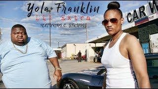 Yola Franklin - "Lil Extra" Featuring C Struggs (Directed By: Jeff Adair)
