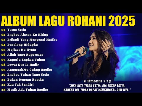 Lagu Rohani Jacqline Celosse Full Album 2025 - Yesus Setia | Engkau Alasan Ku Hidup | Saat Teduh