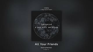 All Your Friends (Instrumental) - Coldplay
