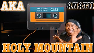 AKA FT. ANATII - HOLY MOUNTAIN (OFFICIAL AUDIO VIDEO) | REACTION