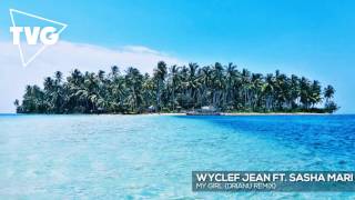 Wyclef Jean ft. Sasha Mari - My Girl (Drianu Remix)