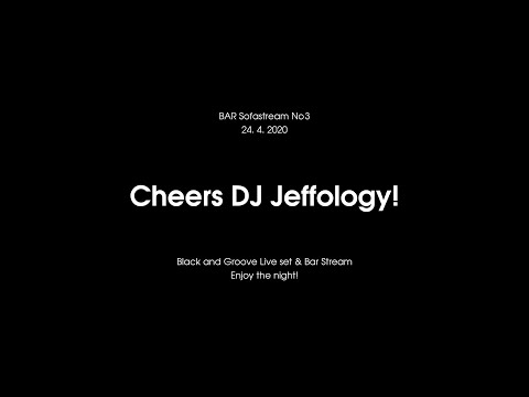 BAR SofaStream No.3 – Black & Groove by DJ Jeffology! - complete set