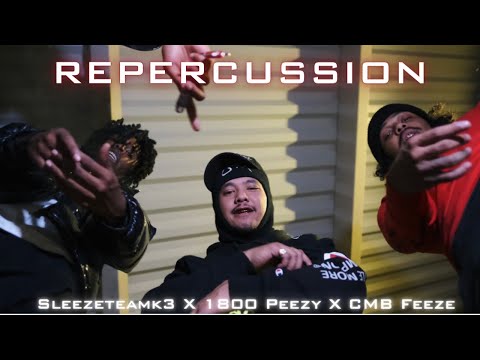 Sleezeteamk3 X 1800 Peezy X CMB Feeze - Repercussion  || Dir by. Upgoodent || Prod By. Jordi